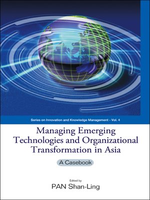 cover image of Managing Emerging Technologies and Organizational Transformation In Asia